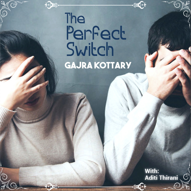 Gajra Kottary - The Perfect Switch