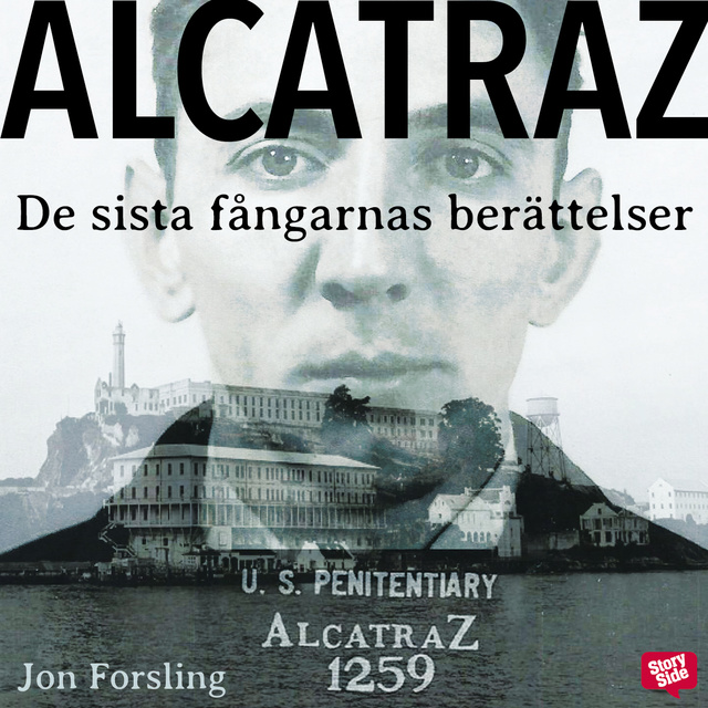 Jon Forsling - Alcatraz – de sista fångarnas berättelser från ett av världens mest ökända fängelser