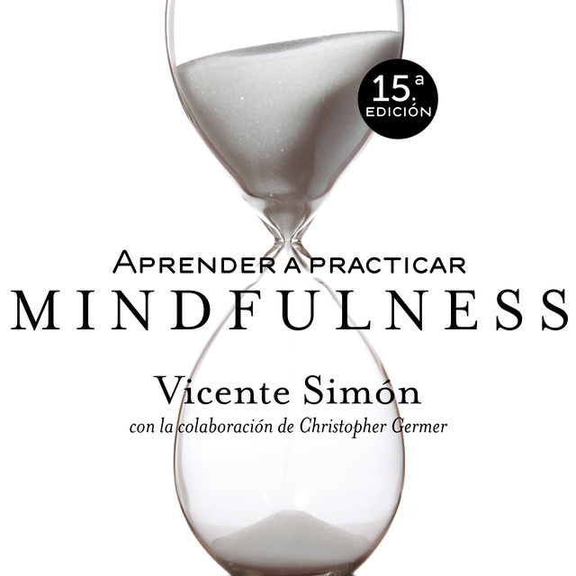 Vicente Simón - Aprender a practicar Mindfulness