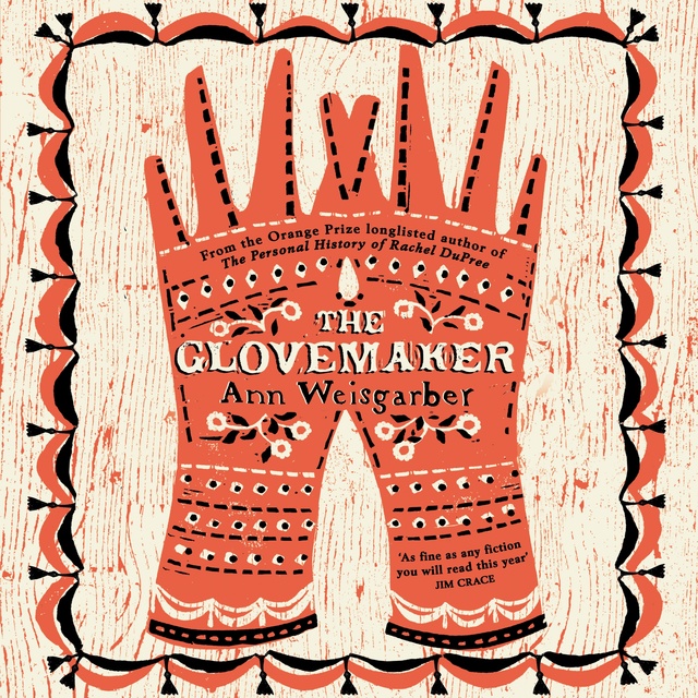 Ann Weisgarber - The Glovemaker