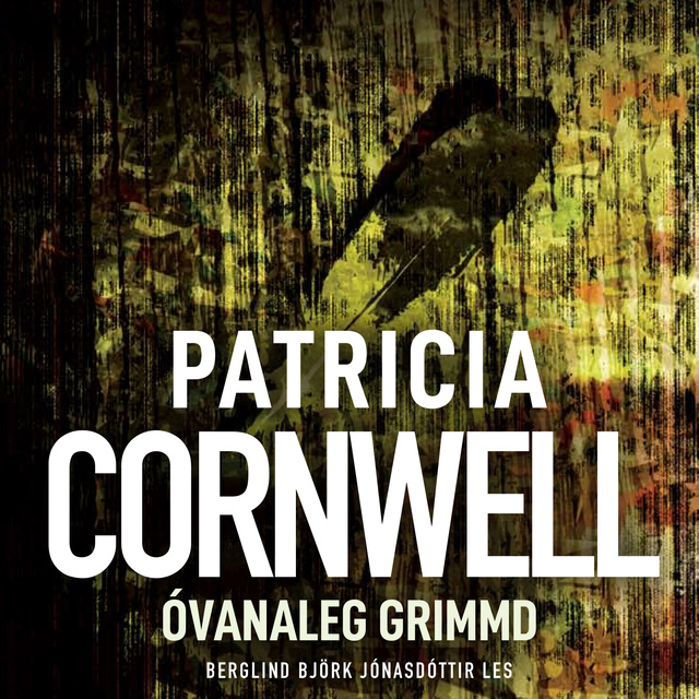 Patricia Cornwell - Óvanaleg grimmd