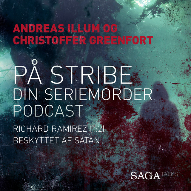 Christoffer Greenfort, Andreas Illum - På stribe - din seriemorderpodcast (Richard Ramirez 1:2)