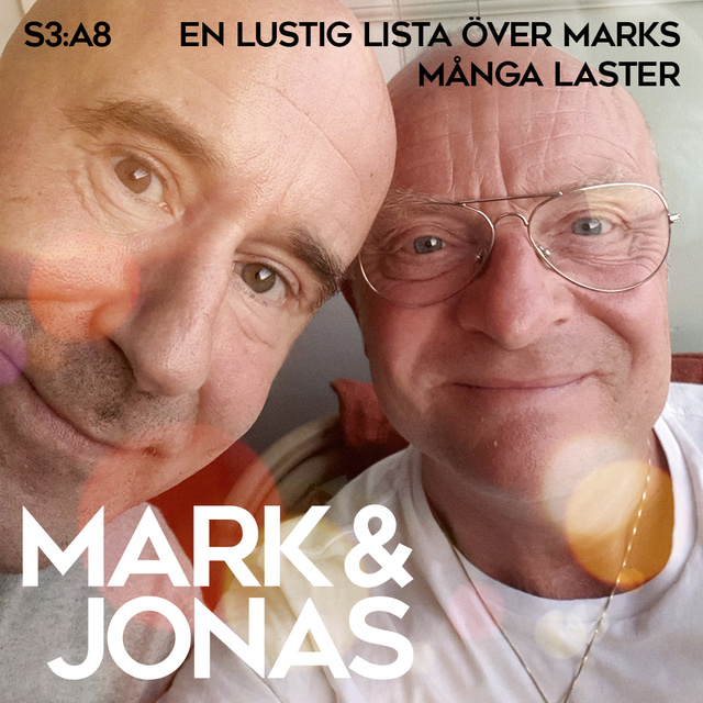 Jonas Gardell, Mark Levengood - Mark & Jonas S3A8 – En lustig lista över Marks många laster