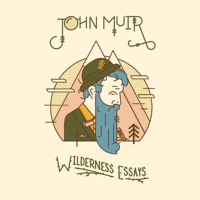 John Muir - Wilderness Essays