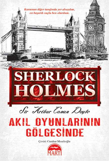 Sir Arthur Conan Doyle - Sherlock Holmes - Akıl Oyunlarının Gölgesinde