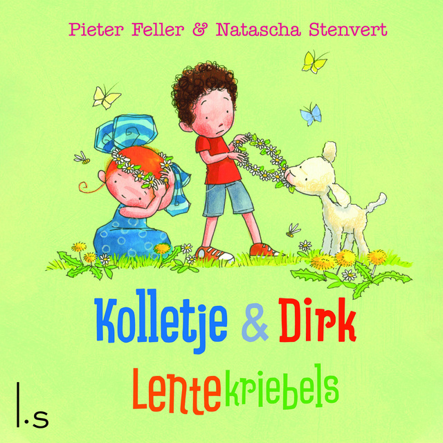 Pieter Feller - Lentekriebels: Kolletje en Dirk