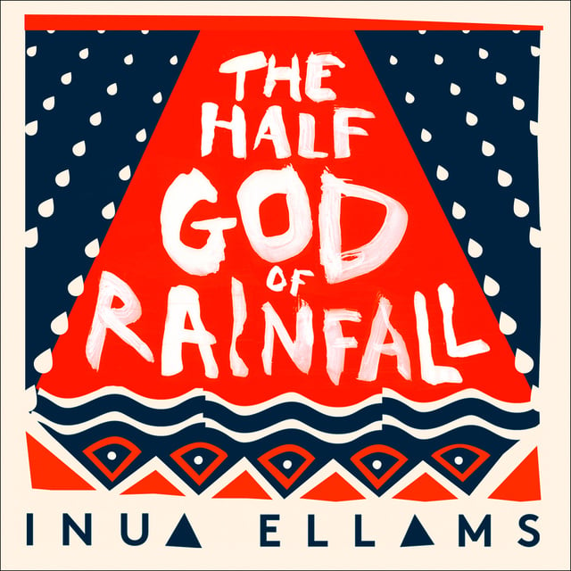 Inua Ellams - The Half-God of Rainfall