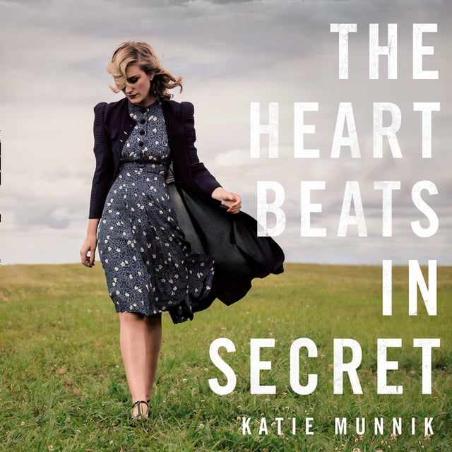 Katie Munnik - The Heart Beats in Secret