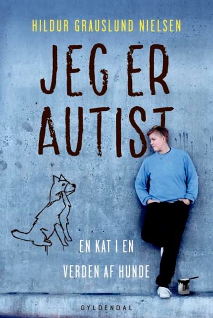 Hildur Grauslund Nielsen - Jeg er autist: En kat i en verden af hunde