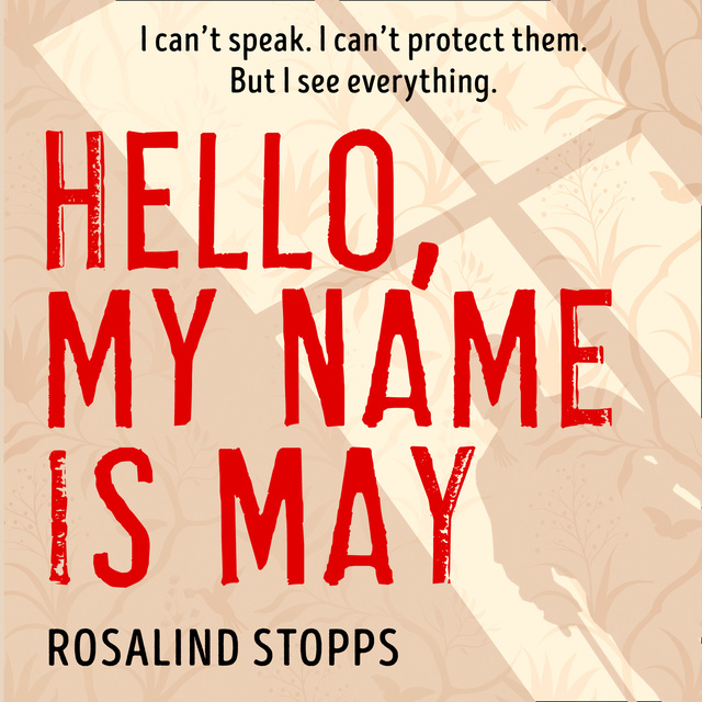 Rosalind Stopps - Hello, My Name is May