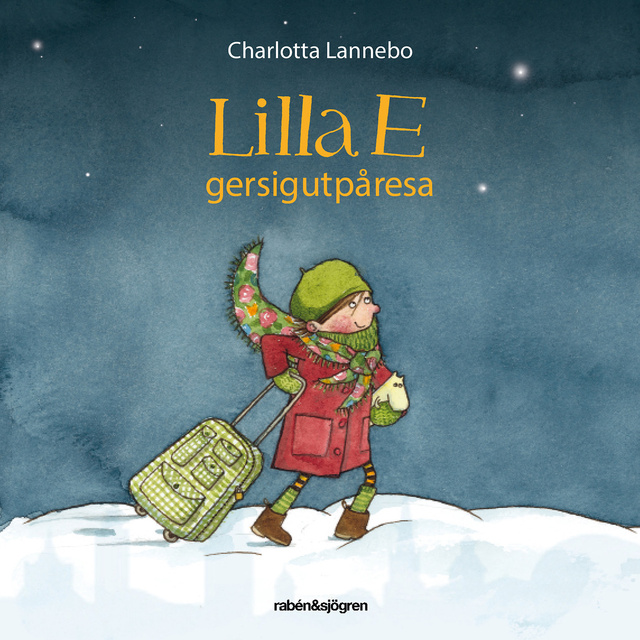 Charlotta Lannebo - Lilla E ger sig ut på en resa