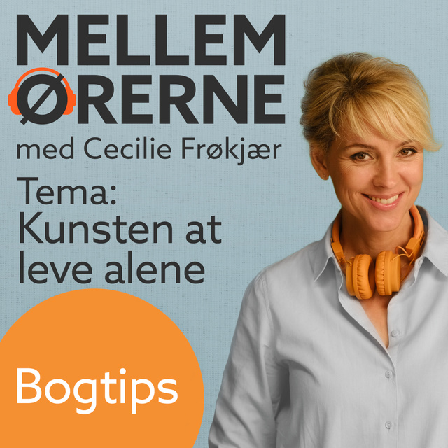 Cecilie Frøkjær - Mellem ørerne 3 – Bogtips med Tyge Brink