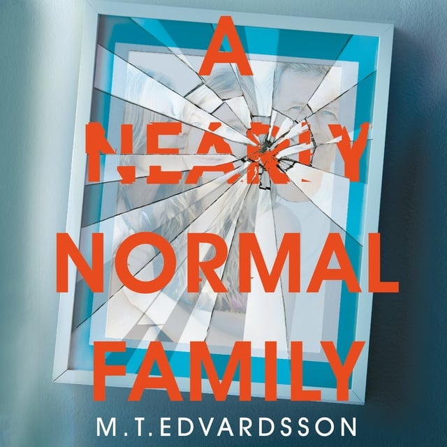 M. T. Edvardsson - A Nearly Normal Family