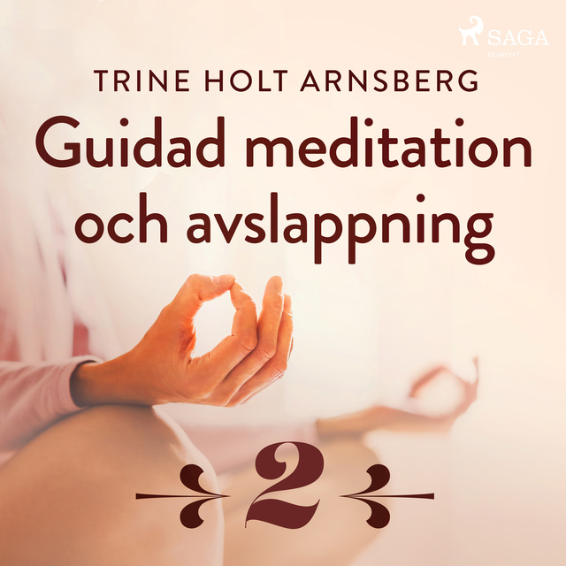 Trine Holt Arnsberg - Guidad meditation och avslappning - Del 2