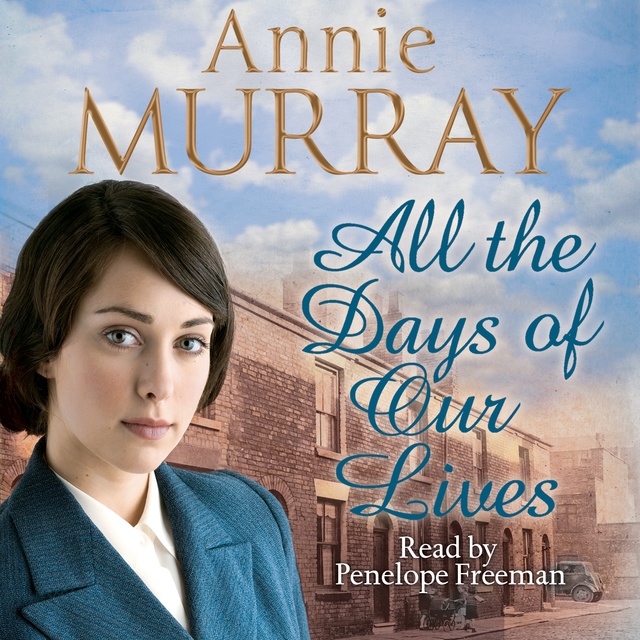 Annie Murray - All the Days of Our Lives