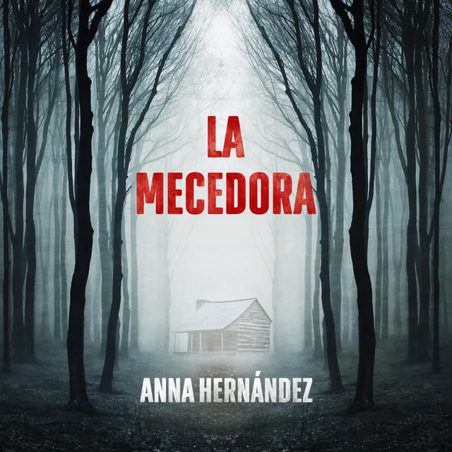 Anna Hernández - La mecedora. Lo que no sabes te salvará