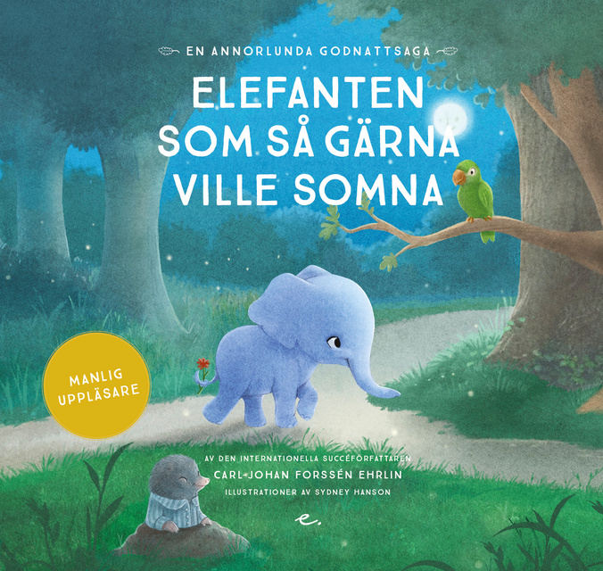 Carl-Johan Forssén Ehrlin - Elefanten som så gärna ville somna : en annorlunda godnattsaga