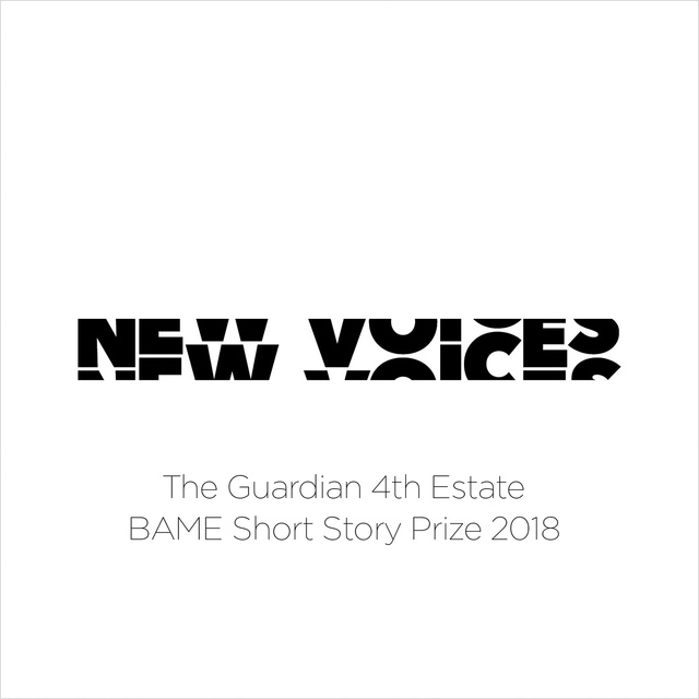 Varaidzo, Kit Fan, Yiming Ma, Savannah Burney, Jason Deelchand, Gurnaik Johal - New Voices: The Guardian 4th Estate BAME Short Story Prize 2018