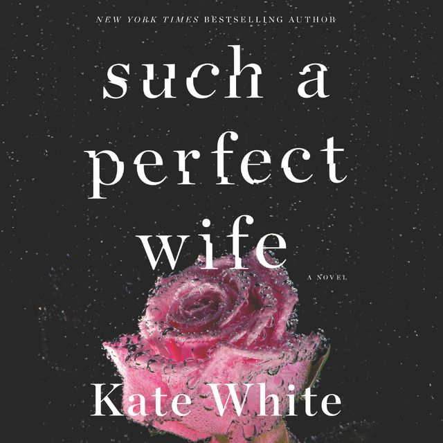 Kate White - Such a Perfect Wife