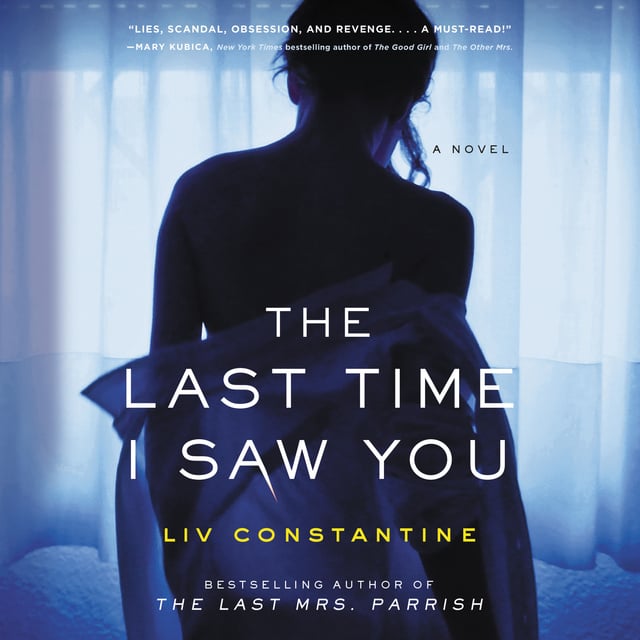 Liv Constantine - The Last Time I Saw You
