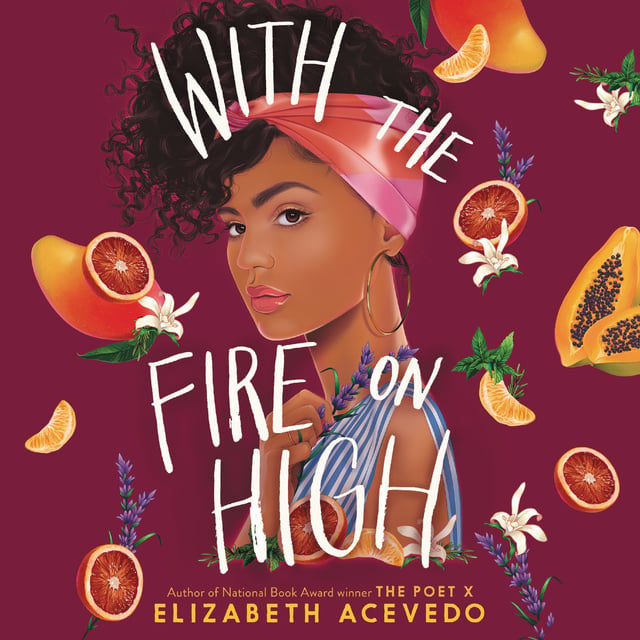 Elizabeth Acevedo - With the Fire on High