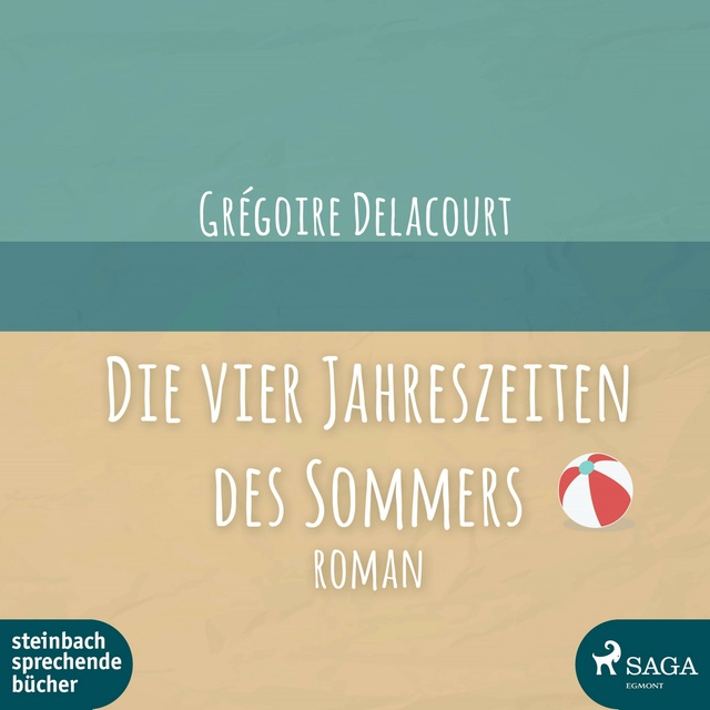Grégoire Delacourt - Die vier Jahreszeiten des Sommers