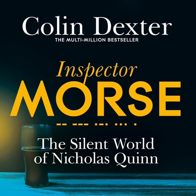 Colin Dexter - The Silent World of Nicholas Quinn