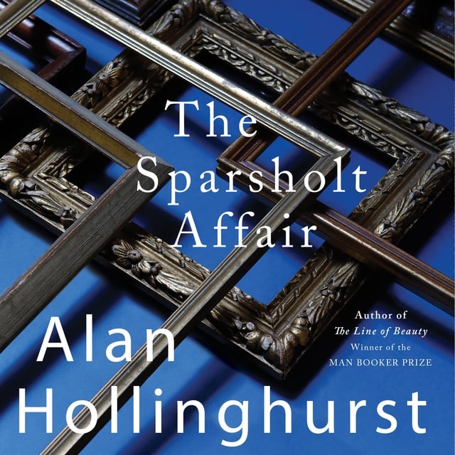 Alan Hollinghurst - The Sparsholt Affair