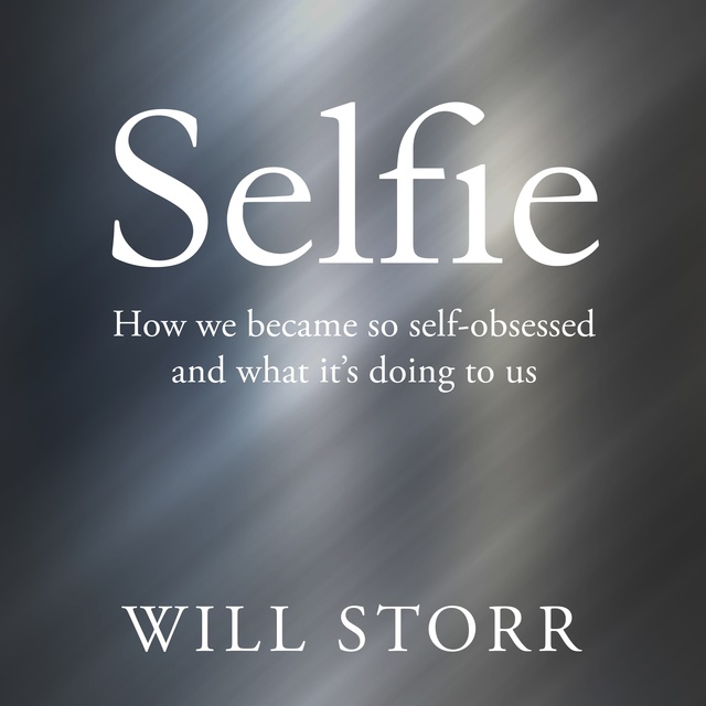 Will Storr - Selfie