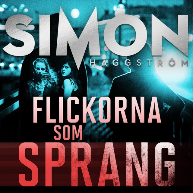 Simon Häggström - Flickorna som sprang