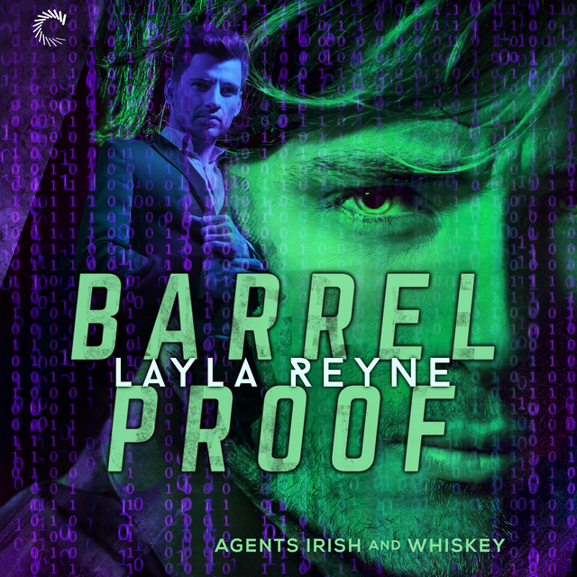 Layla Reyne - Barrel Proof: Agents Irish and Whiskey, #3