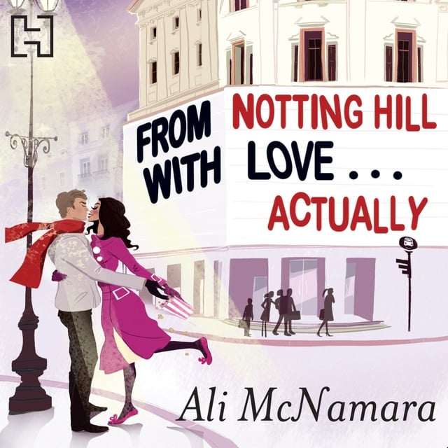 Ali McNamara - From Notting Hill With Love ... Actually