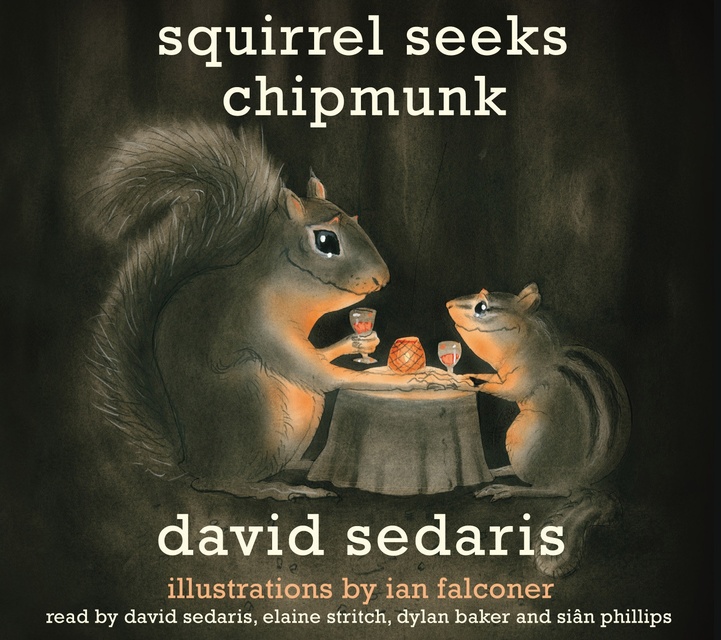 David Sedaris - Squirrel Seeks Chipmunk