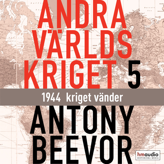 Antony Beevor - Andra världskriget, del 5. 1944 - kriget vänder