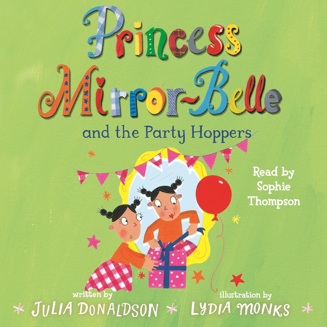Julia Donaldson - Princess Mirror-Belle and the Party Hoppers