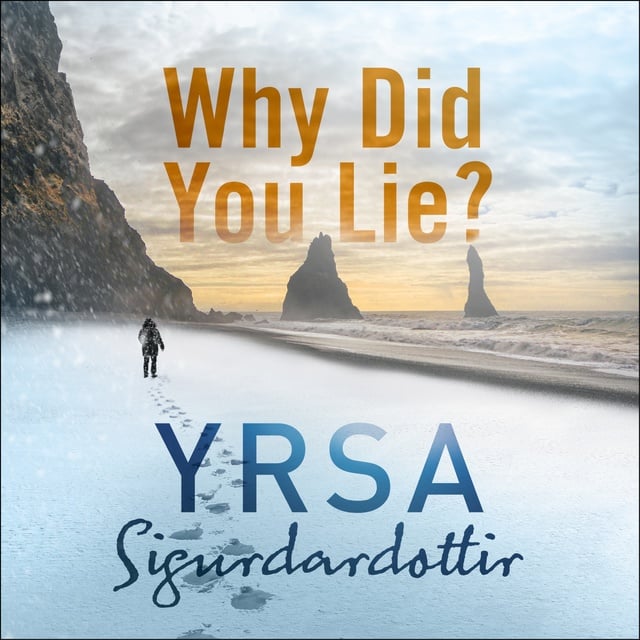 Yrsa Sigurðardóttir - Why Did You Lie?