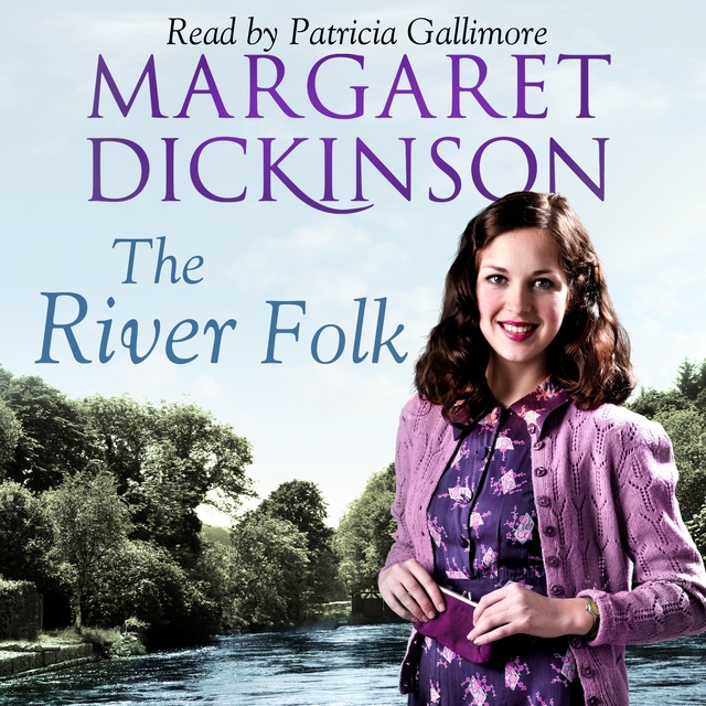 Margaret Dickinson - The River Folk