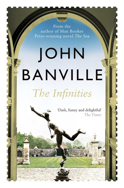 John Banville - The Infinities