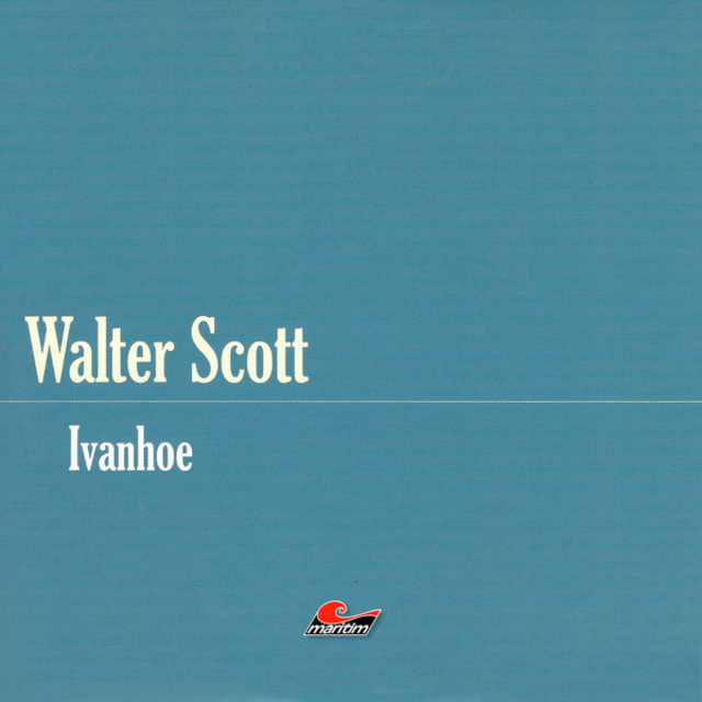 Sir Walter Scott - Die große Abenteuerbox - Teil 10: Ivanhoe
