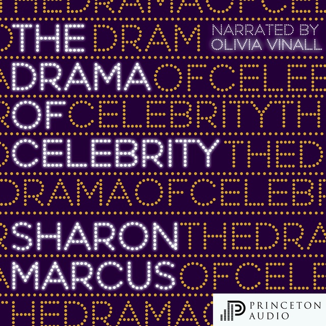 Sharon Marcus - The Drama of Celebrity
