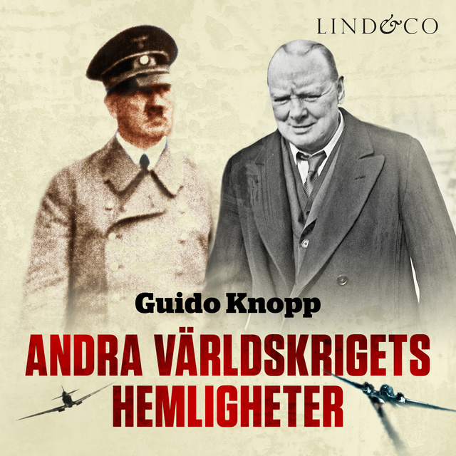 Guido Knopp - Andra världskrigets hemligheter