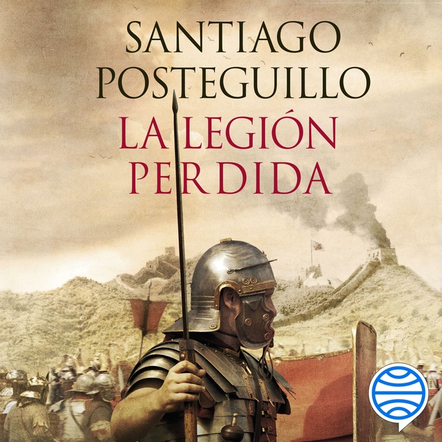 Santiago Posteguillo - La legión perdida: El sueño de Trajano