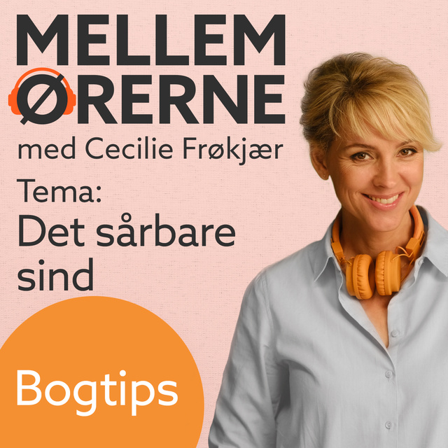Cecilie Frøkjær - Mellem ørerne 5 – Bogtips med Tyge Brink