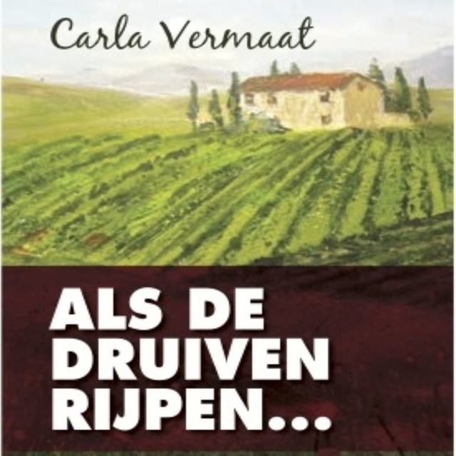 Carla Vermaat - Als de druiven rijpen
