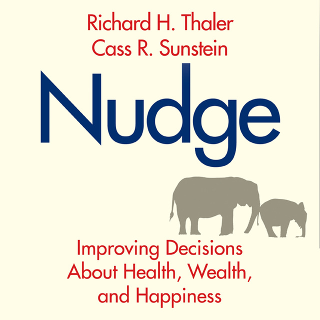 Cass R. Sunstein, Richard H. Thaler - Nudge