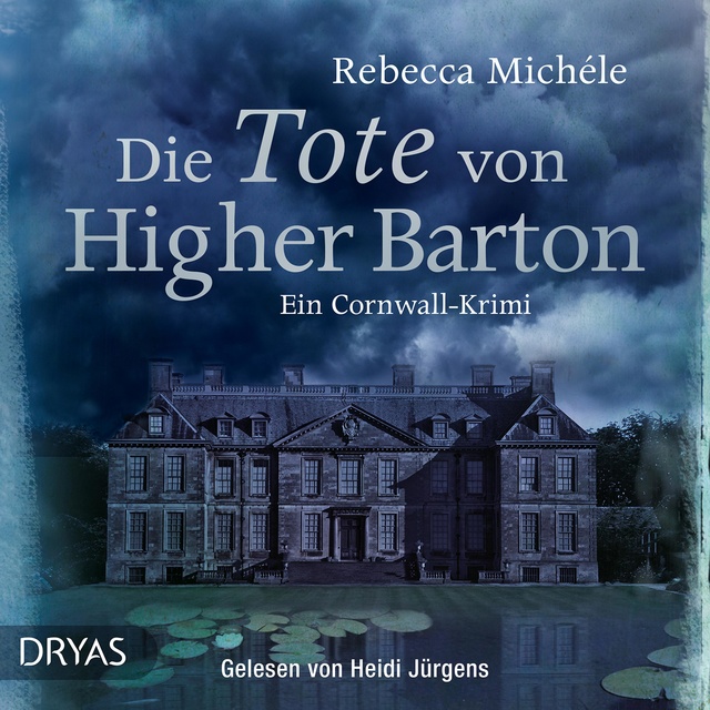 Rebecca Michéle - Die Tote von Higher Barton
