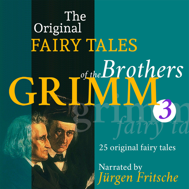 Brothers Grimm - The Original Fairy Tales of the Brothers Grimm - Part 3 of 8.