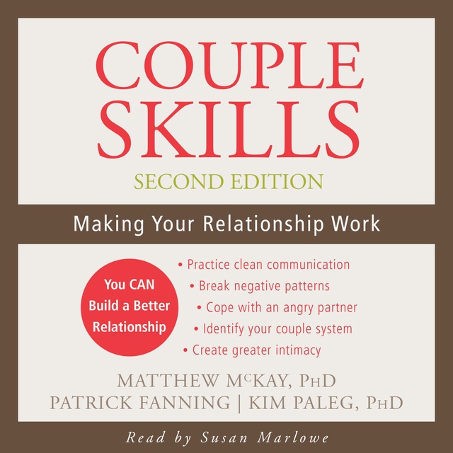 Matthew McKay, Kim Paleg, Patrick Fanning - Couple Skills: Making Your Relationship Work