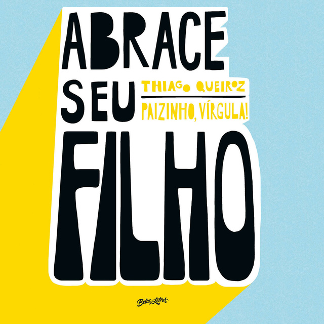 Abrace seu filho: como a criação com afeto mudou a história de um pai -  E-book - Thiago Queiroz - Storytel