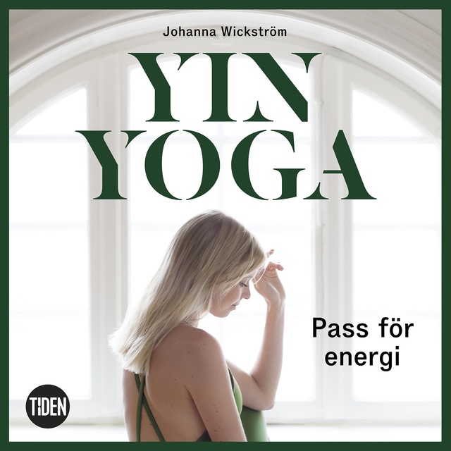 Johanna Wickström - Yinyoga - Pass för energi